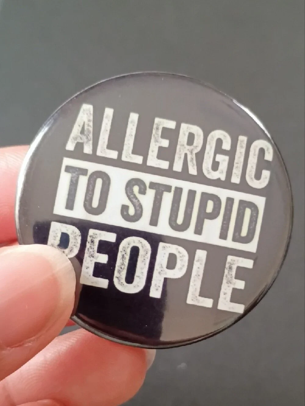 Allergic to Stupid People Button Pin Funny Sarcastic Novelty Badge Black White